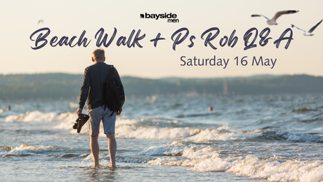Men’s Beach Walk + Q&A with Ps Rob