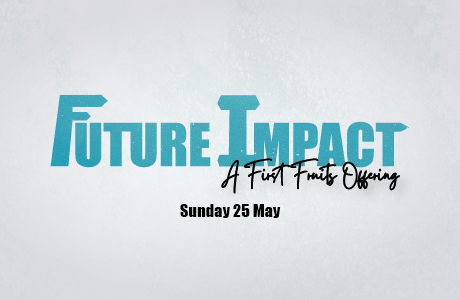 First Fruits – a FUTURE IMPACT