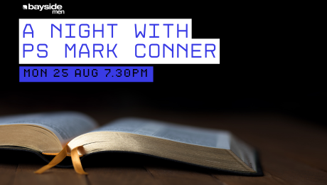 Men’s Event: A Night with Ps Mark Conner